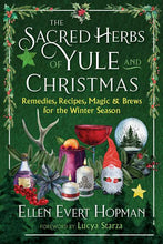 Load image into Gallery viewer, Sacred Herbs of Yule and Christmas by Ellen Evert Hopman