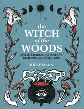 Load image into Gallery viewer, Witch of The Woods by Kiley Mann