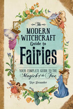 Load image into Gallery viewer, Modern Witchcraft Guide to Fairies by Skye Alexander