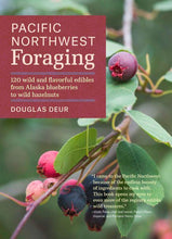 Load image into Gallery viewer, Pacific Northwest Foraging - Douglas Deur