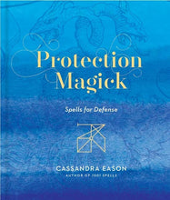 Load image into Gallery viewer, Protection Magick: Spells for Defense
