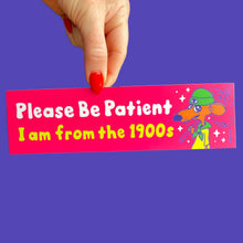 Load image into Gallery viewer, Bumper Sticker - Please Be Patient Slowpoke
