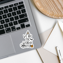 Load image into Gallery viewer, We are the Weirdos Mister Vinyl Sticker
