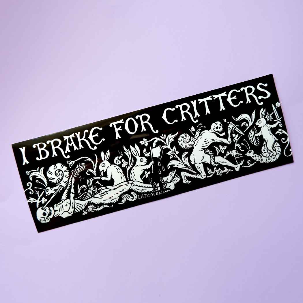 I Brake For Critters - Bumper Sticker