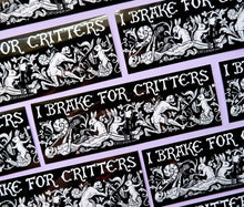 Load image into Gallery viewer, I Brake For Critters - Bumper Sticker
