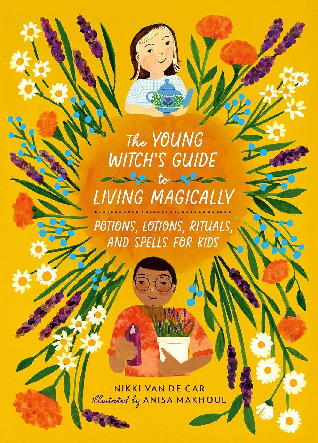 The Young Witch’s Guide to Living Magically: Potions, Lotions, Rituals, and Spells for Kids by Nikki Van De Car
