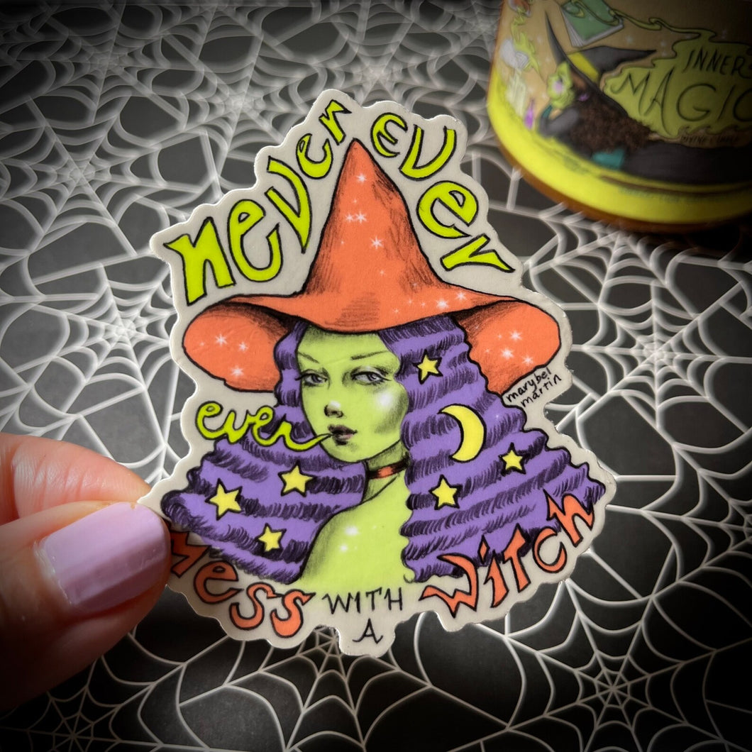 Never Ever Ever Mess with a Witch - vinyl sticker by Marybel Martin