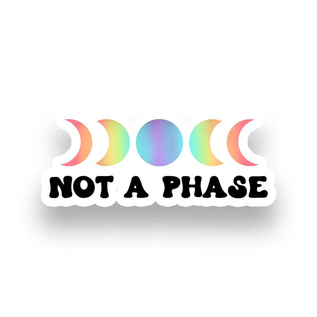 Not a Phase Pride Moon Phase Waterproof Sticker