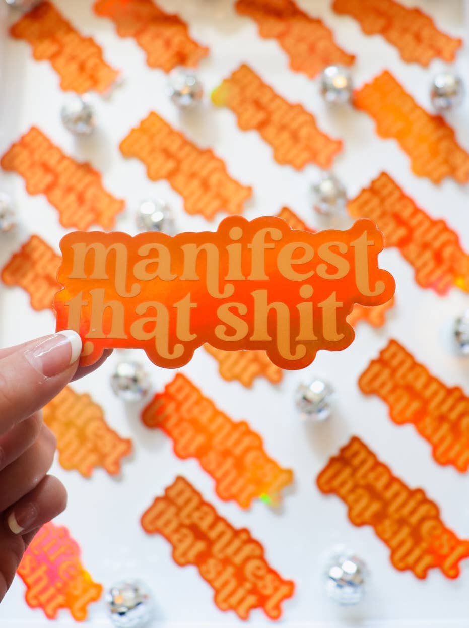 Manifest That Shit - Orange Holographic Sticker 