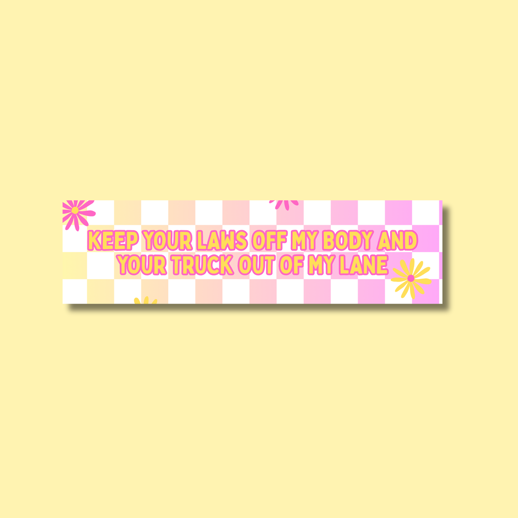 Keep Your Laws Off My Body Bumper Sticker