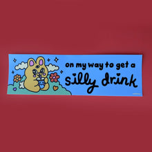 Load image into Gallery viewer, OMW Silly Drink - Bumper Sticker
