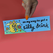 Load image into Gallery viewer, OMW Silly Drink - Bumper Sticker
