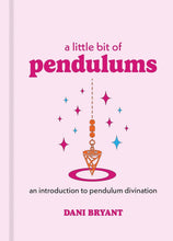 Load image into Gallery viewer, A Little Bit of Pendulums by Dani Bryant
