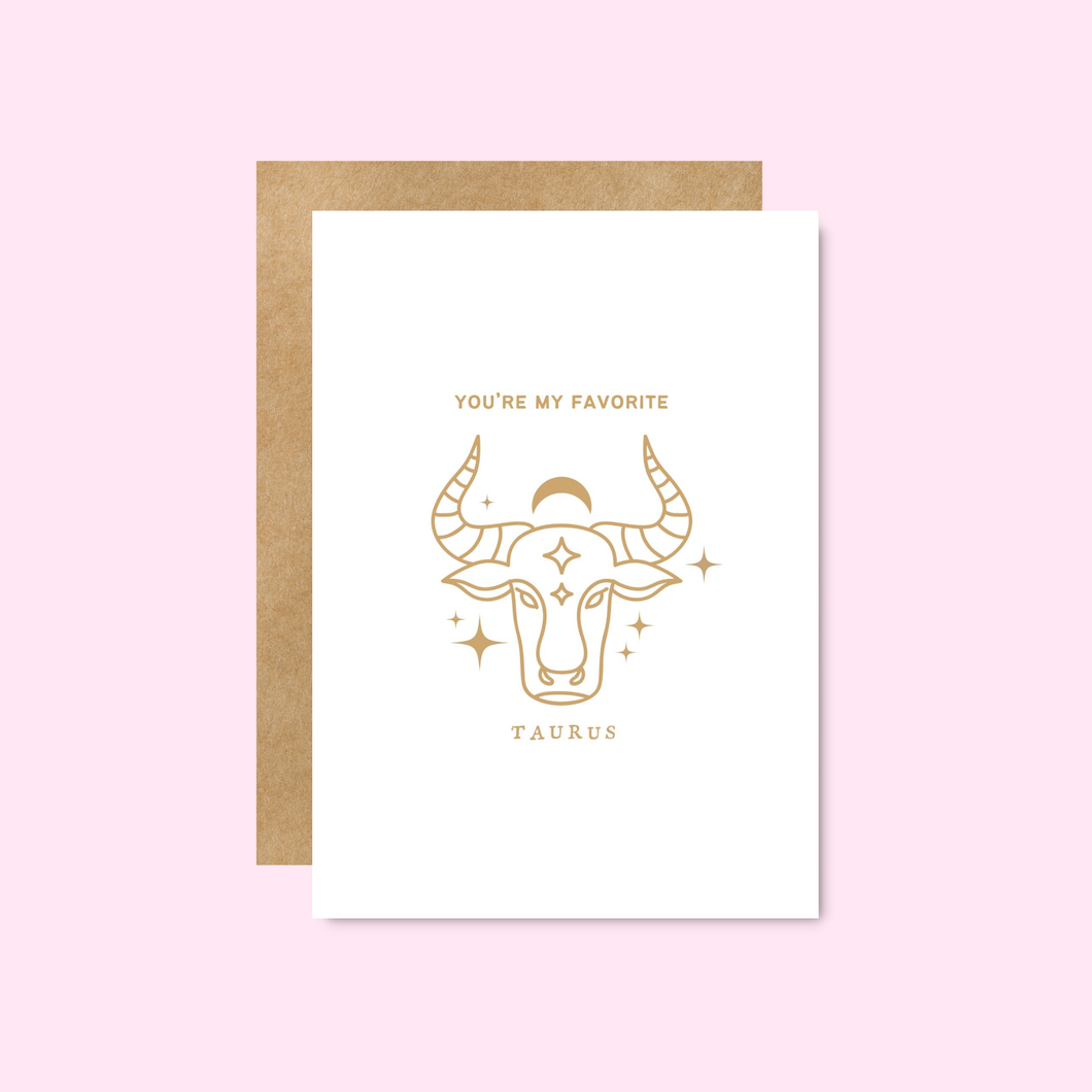 You’re My Favorite Taurus - Zodiac Astrology Card