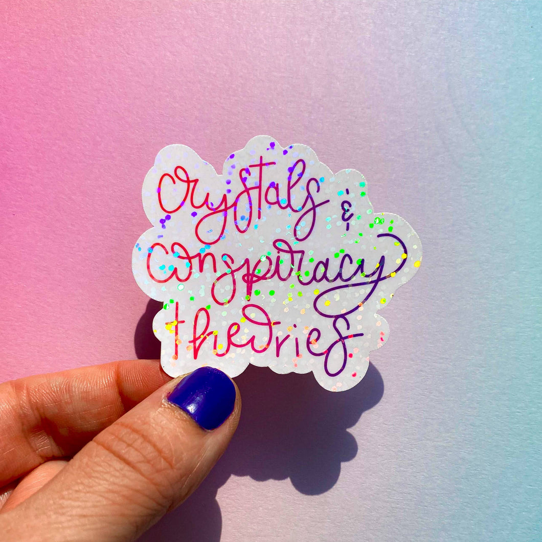 Holographic Glitter Crystals & Conspiracy Theories Sticker
