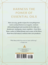 Load image into Gallery viewer, Whole Beauty: Essential Oils Homemade Recipes for Clean Beauty and Household Care By Shiva Rose
