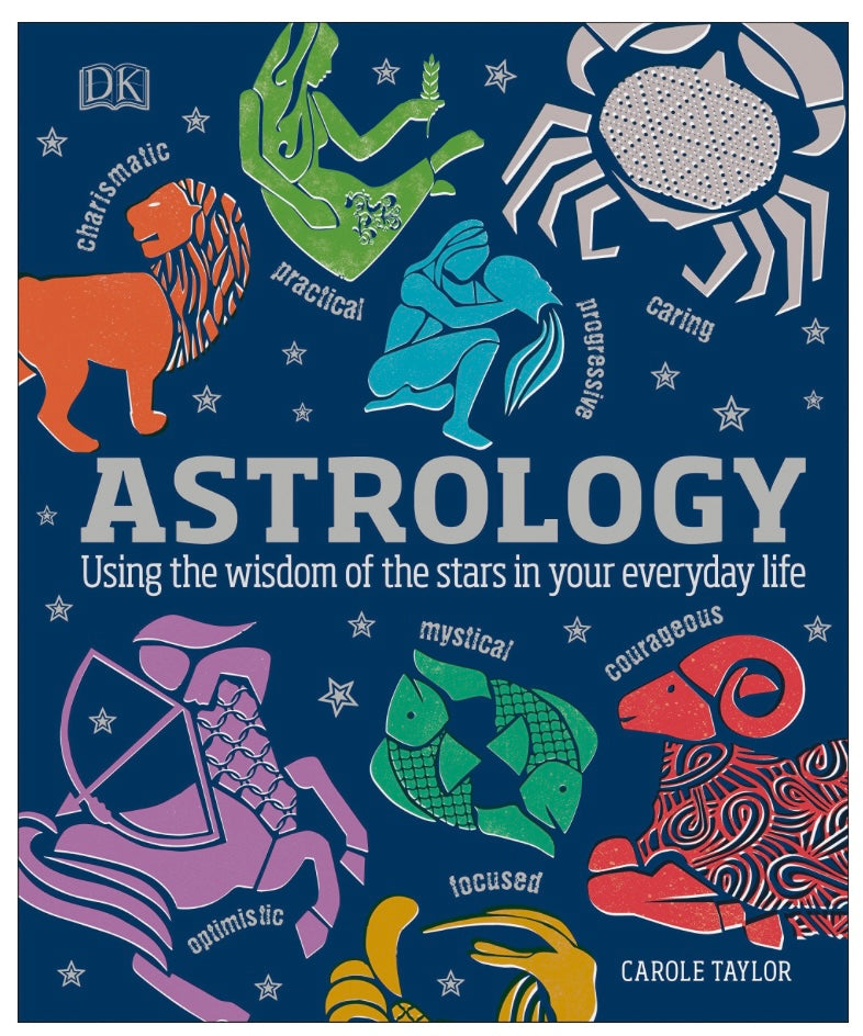 Astrology: Using the Wisdom of the Stars in Your Everyday Life