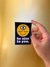 Load image into Gallery viewer, Sticker - Be Nice to You Rectangle
