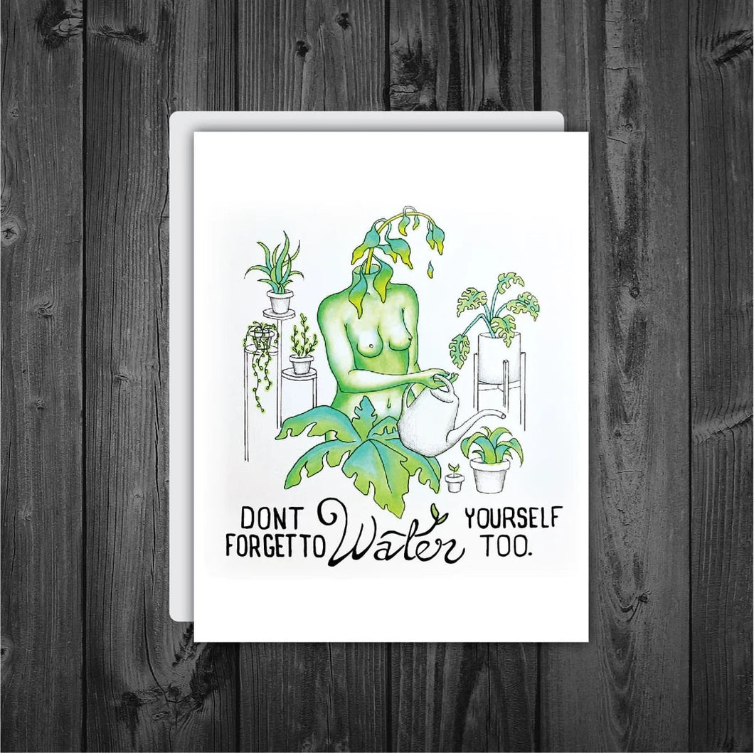 Water Yourself - Greeting Card