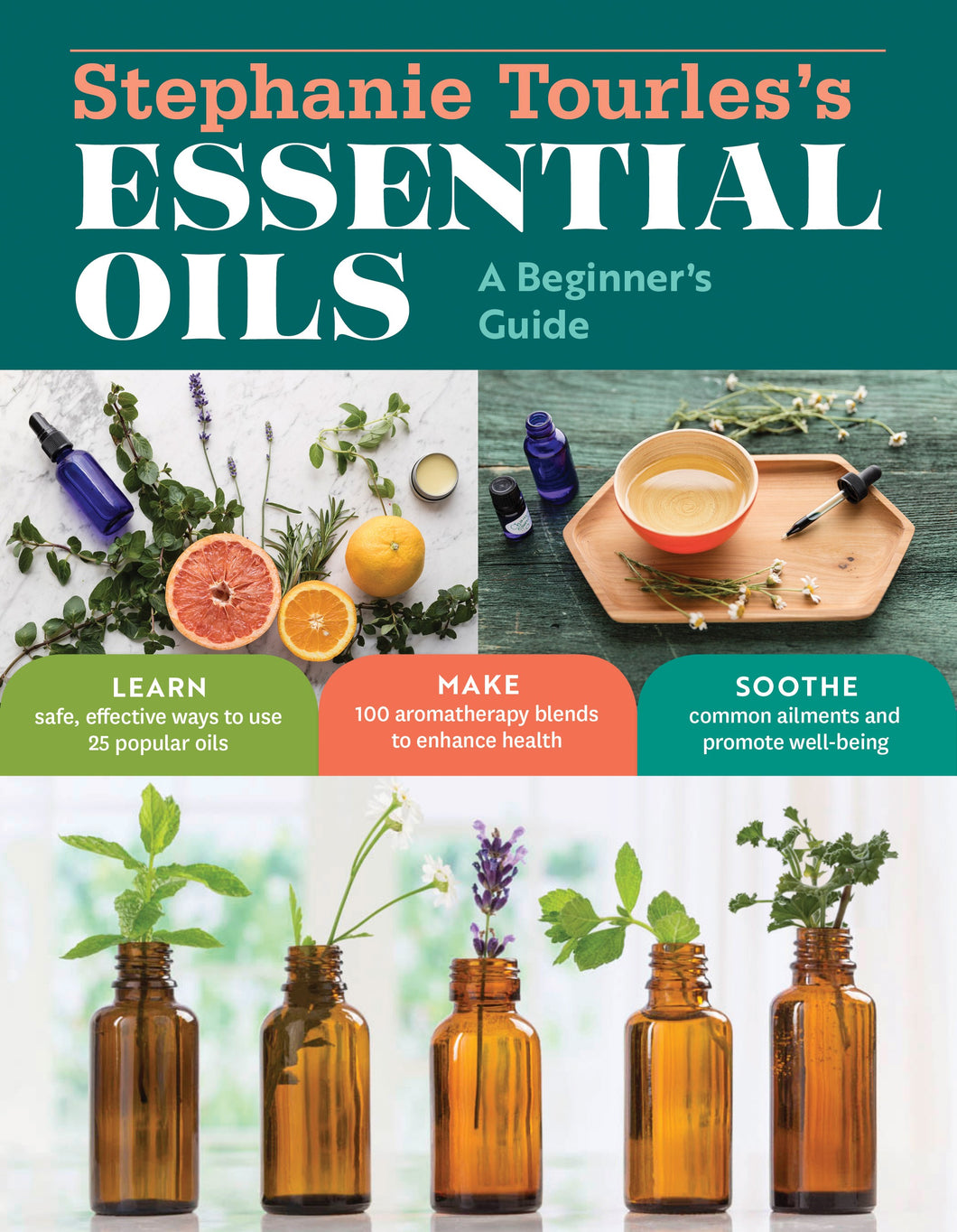 Stephanie Tourles’s Essential Oils: A Beginner’s Guide